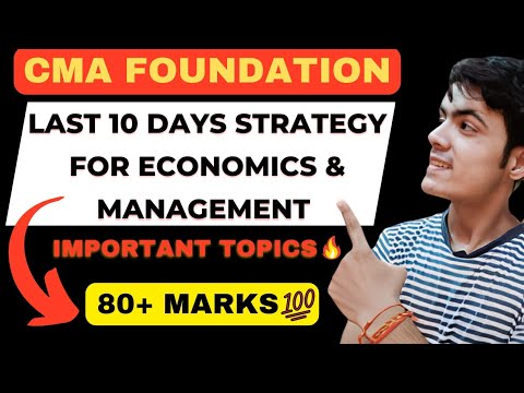 LAST 10 DAYS STRATEGY FOR ECONOMICS AND MANAGEMENT CMA FOUNDATION | CMA FOUNDATION EXAM DEC 2024