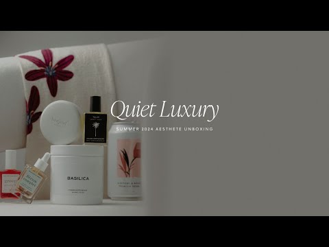 Discover Quiet Luxury | Summer 2024 Aesthete Lifestyle Box Deep Dive With Ashley | Cloth & Paper