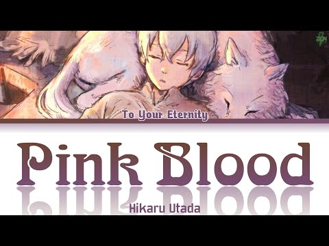 To Your Eternity Opening (TV) -Pink Blood- Lyrics