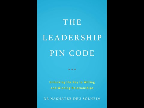 The Leadership PIN Code Unlocking the Key to Willing and Winning Relationships