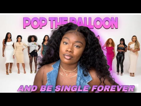 This Why Some Women Will Be Single Forever Ep 25: Pop The Balloon Or Find Love | With Arlette Amuli