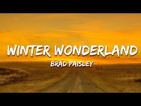 Brad Paisley - Winter Wonderland (Lyrics)