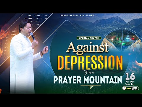 PRAYER MOUNTAIN | 🔴 LIVE SPECIAL PRAYER AGAINST DEPRESSION | 16-11-2024 | Ankur Narula Ministries