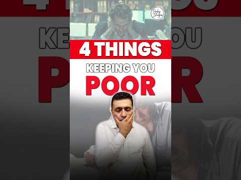 Which 4 Things Keeping You Poor? | How to Overcome Middle-Class Trap | Finance Basics Explained