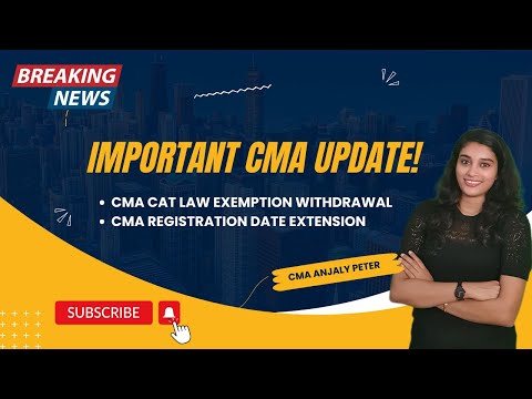 Important CMA Updates! CAT Law Exemption Withdrawal & Registration Date Extension!