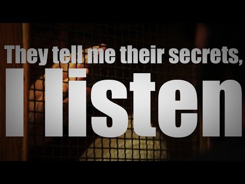 They tell me their secrets. I listen. ~ Sir Ayme