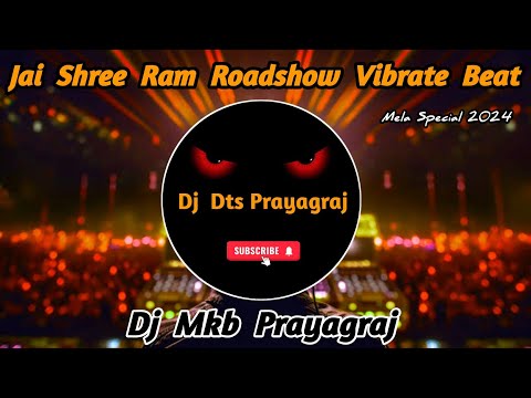 Jai Shree Ram x Le Dekh Mela Roadshow Vibration Beat | Punching Vibration Mix | Dj Mkb Prayagraj