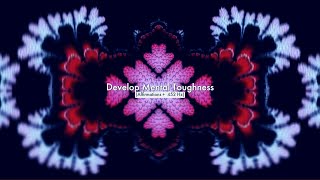 Develop Mental Toughness (Affirmations + 852 Hz)