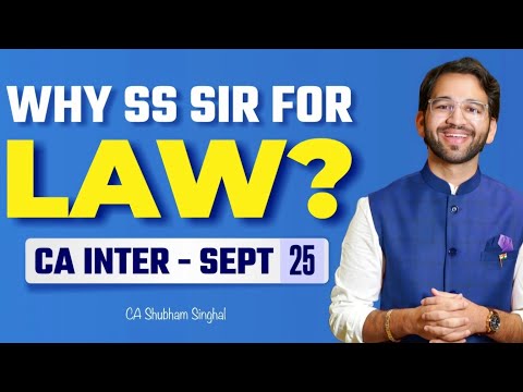 Why SS sir for Law? - CA Inter - Sept' 25 | ICAI | CA | By CA Shubham Singhal