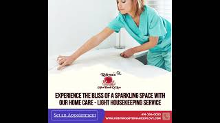 Experience the bliss of a sparkling space with our Home Care   Light Housekeeping service