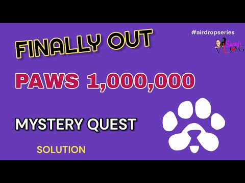 PAWS AIRDROP PROJECT 1,000,000 MYSTERY TASK SOLUTION | Finally Out!