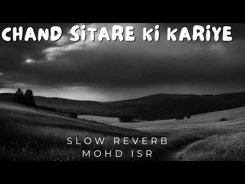 Main Chand Sitare Ki Kariye Slow Reverb Mohd ISR