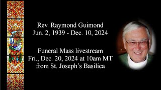 LIVE: Funeral Mass for Rev. Raymond Guimond (Fri. Dec 20, 2024 at 10am)