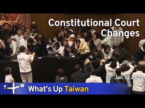 Constitutional Court Changes, What's Up Taiwan – News at 14:00, January 10, 2025 | TaiwanPlus News