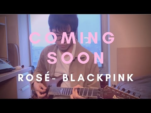 ROSÉ (BLACKPINK) - COMING SOON (Guitar Loop Cover)