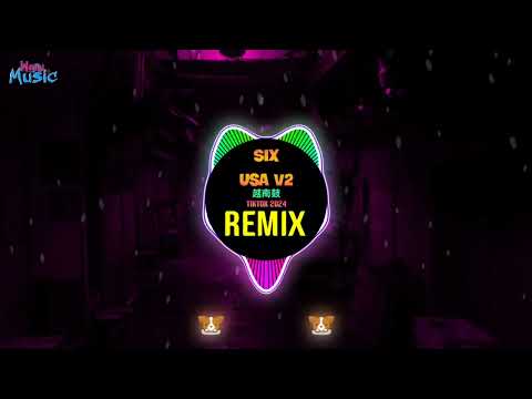 Six Usa V2 (Remix Tiktok 2024) 越南鼓卡点舞 Cool Wicth - Keebin - Misuzuki - Hai Nam Remix || DJ抖音版 2025