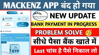 Mackenzie App Withdrawal Problem || Mackenzie App Real Or Fake || Mackenzie Earning App Withdrawal