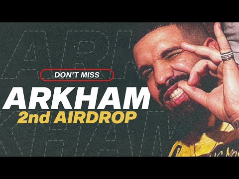 Arkham 2nd Airdrop - How To Qualify For Arkham Airdrop