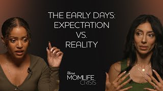 The Early Days: Expectation vs. Reality | Momlife Crisis Ep 1