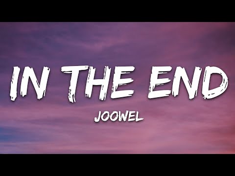 Joowel - In The End (Lyrics)