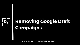 Removing Google Ads Draft Campaigns #googleads #googleadstips #digitalmarketingagency