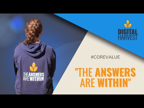 The Answers Are Within - Digital Harvest Core Value