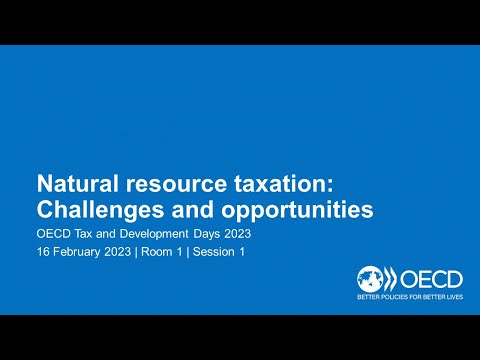 OECD Tax and Development Days 2023 (Day 2 Room 1 Session 1): Natural resource taxation