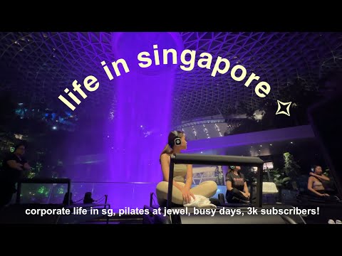 life in singapore | corporate life in sg, pilates at jewel, busy days, 3k subscribers!!!!!