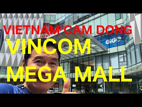 VIETNAM CAM DONG    VINCOM MEGA MALL