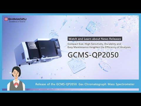 Release of the GCMS-QP2050 Gas Chromatograph Mass Spectrometer