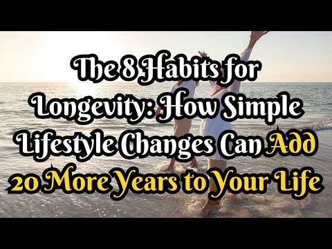 "These 8 Habits Could Add 20 Years to Your Life—Find Out How!"