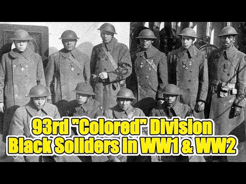 93rd "Colored" Division - Black Soldiers in WW1 & WW2