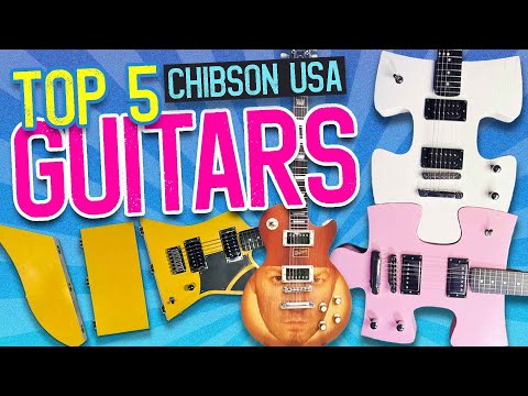 The Top 5 Chibson USA Guitars