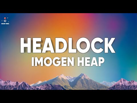 Imogen Heap - Headlock (Lyrics)