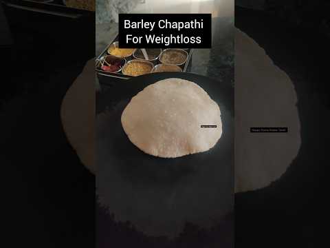 Barley Chapathi - Weightloss Series -1 #weightlossdiet #chapathi #shortsvideo