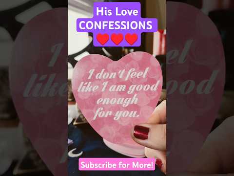 HIS love CONFESSIONS💖 #messages #love #lovemessages #current