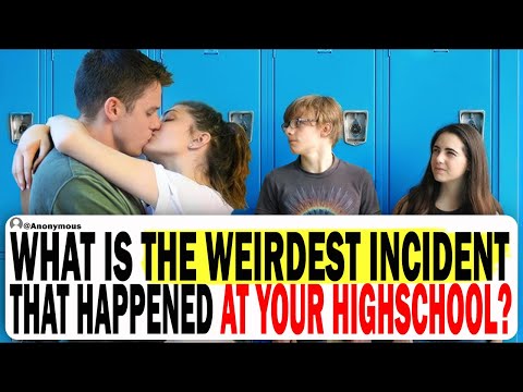 What Is The Weirdest Incident That Happened At Your High School?  | Ask Reddit | Best Reddit Stories