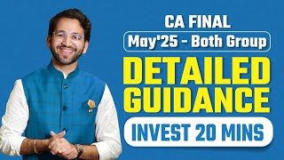 Detailed Guidance and Roadmap - Both Group May'25 | ICAI | CA Final