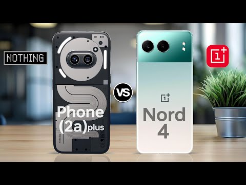 Nothing Phone 2a plus VS OnePlus Nord 4