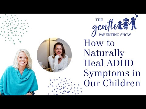 How to Naturally Heal ADHD Symptoms in Our Children