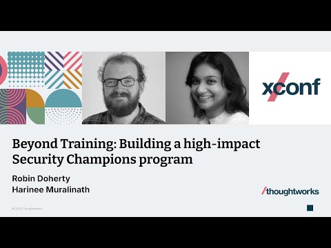 Beyond training: Building a high-impact security champions program — XConf Singapore 2024