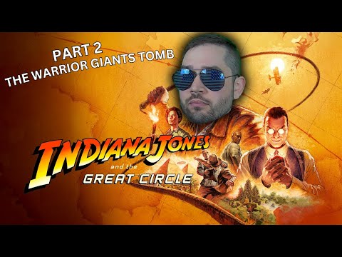 Indiana Jones and The Great Circle | Full Playthrough - LIVE | Part 2 - The Warrior Giant's Tomb