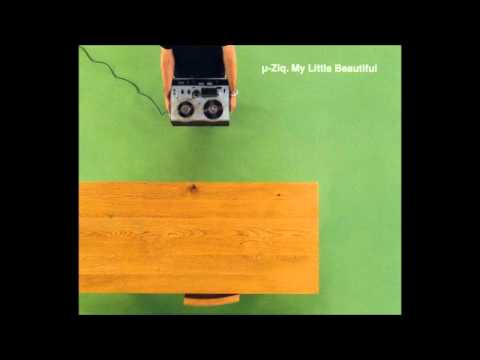 µ-Ziq - My Little Beautiful