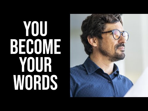 You Become Your Words