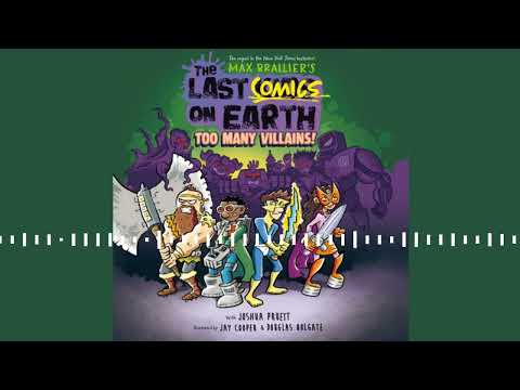 The Last Comics on Earth: Too Many Villains! By Max Brallier and Joshua Pruett | Audiobook Excerpt