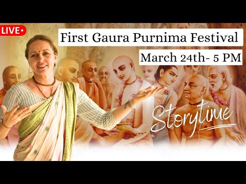 First Gaura Purnima Festival / Story Time with Sudevi