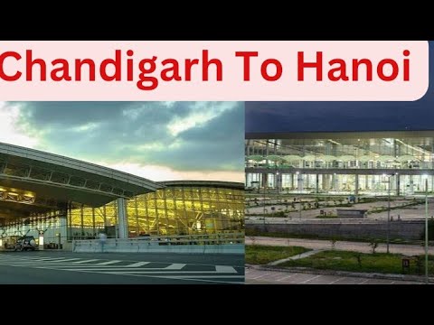 Chandigarh To Hanoi | Chandigarh Airport Lounge  | Ahmedabad Airport Lounge | Ahmedabad Airport