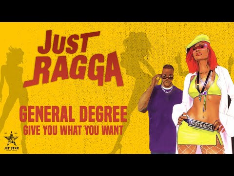 General Degree - Give You What You Want (Official Audio) | Jet Star Music