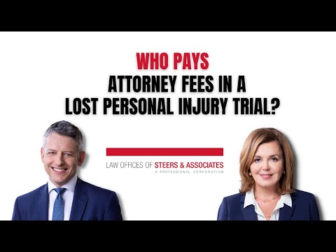 Who Pays Attorney Fees if you lose a Personal Injury Trail in California?