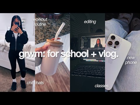 GRWM: FOR SCHOOL + VLOG  | classes, workout routine, grwm, new phone + more!